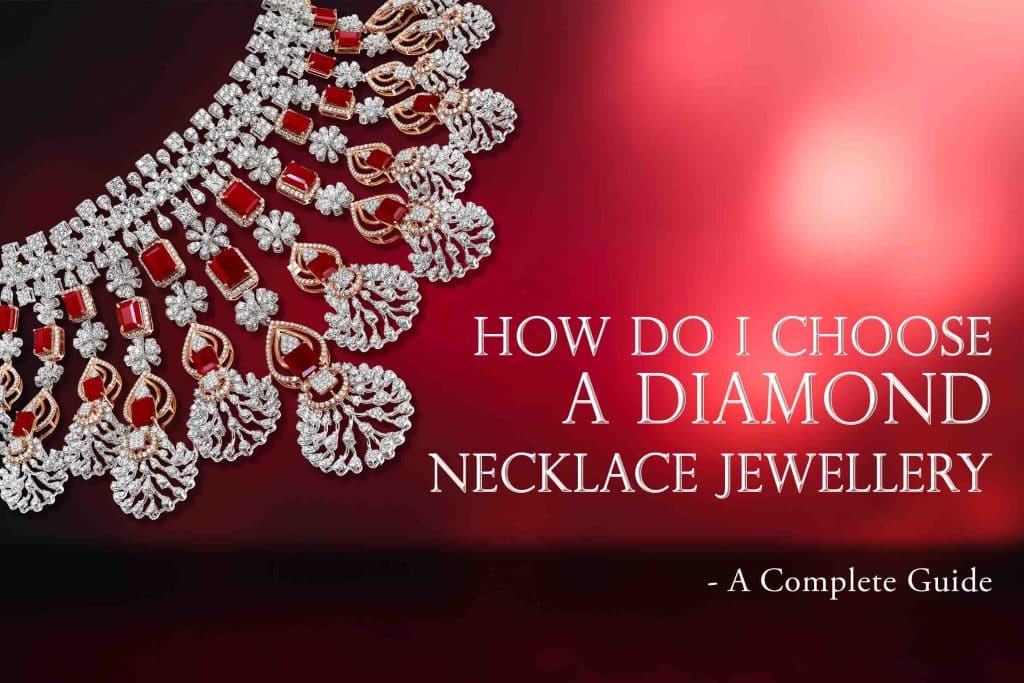 How Do I Choose a Diamond Necklace Jewellery A Complete Guide